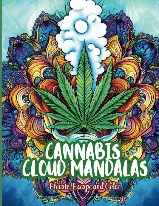 Cannabis Cloud Mandalas – 420-Themed Adult Coloring Book for Mindfulness, Relaxation & Creativity | 50+ Psychedelic Weed Designs