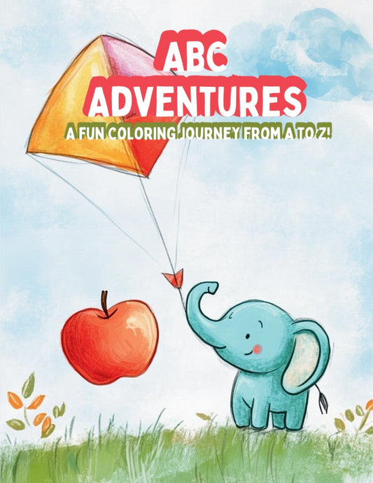 ABC Adventures – Alphabet Tracing & Coloring Book for Toddlers, Preschoolers & Kindergarten | A to Z Learning Fun