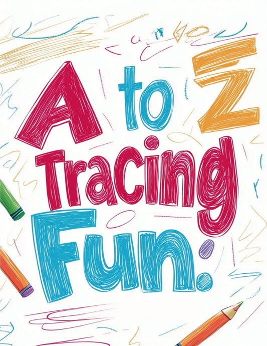 A to Z Tracing Fun – Alphabet Handwriting Practice & Coloring Book for Toddlers, Preschool & Kindergarten