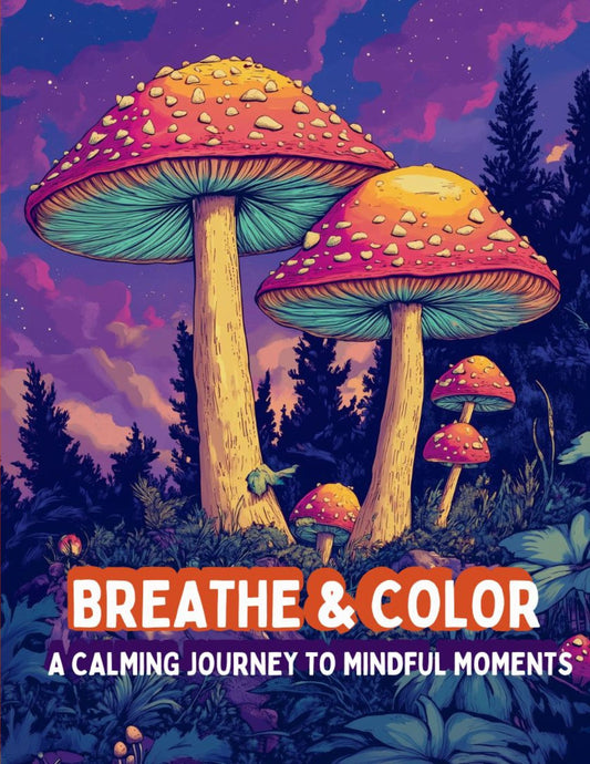 Breathe & Color – A Calming Journey to Mindful Moments | Adult Coloring Book with Peaceful Nature Scenes & Relaxation Art | 8.5x11 Format