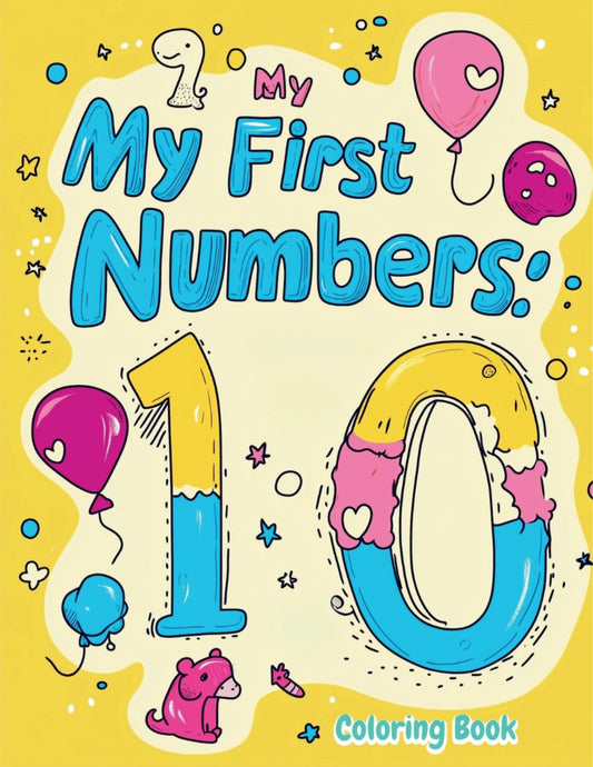 My First Numbers – 1 to 10 Tracing & Coloring Book for Toddlers & Preschoolers | Early Counting Fun Workbook