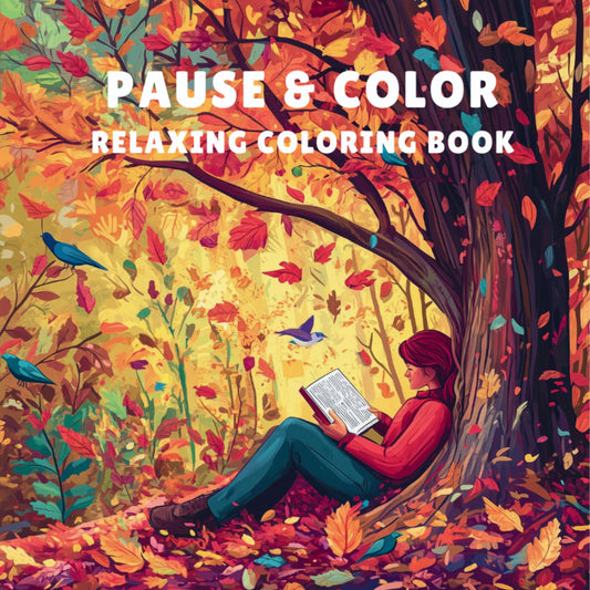 Pause & Color – A Relaxing Coloring Book for Mindful Moments & Cozy Fall Vibes